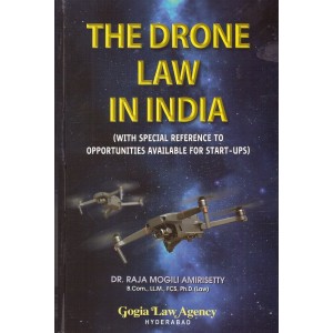 Gogia Law Agency's The Drone Law in India [HB] by Dr. Raja Mogili Amirisetty